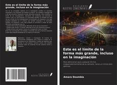 Bookcover of Este es el límite de la forma más grande, incluso en la imaginación