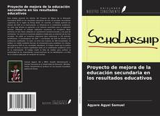 Portada del libro de Proyecto de mejora de la educación secundaria en los resultados educativos