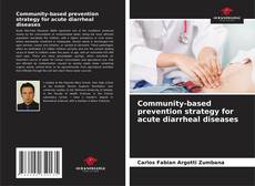Buchcover von Community-based prevention strategy for acute diarrheal diseases