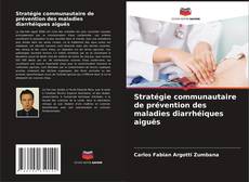 Copertina di Stratégie communautaire de prévention des maladies diarrhéiques aiguës