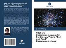 Borítókép a  Titel und Zusammenfassung der Politik zum Thema "Belt and Road" Zusammenstellung - hoz