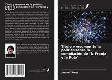 Copertina di Título y resumen de la política sobre la compilación de "la Franja y la Ruta"