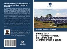 Copertina di Studie über Solarstrompotenzial, -erzeugung und -übertragung in Uganda
