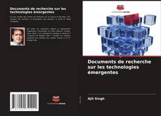 Bookcover of Documents de recherche sur les technologies émergentes