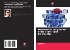 Couverture de Documentos Pesquisados sobre Tecnologias Emergentes