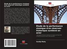 Bookcover of Étude de la performance sismique d'un réservoir historique surélevé en acier