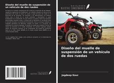 Bookcover of Diseño del muelle de suspensión de un vehículo de dos ruedas