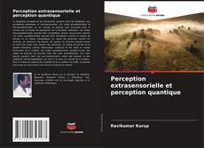 Couverture de Perception extrasensorielle et perception quantique