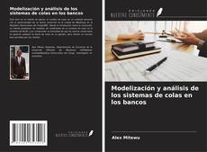Copertina di Modelización y análisis de los sistemas de colas en los bancos