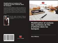 Buchcover von Modélisation et analyse des systèmes de file d'attente dans les banques