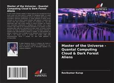 Portada del libro de Master of the Universe - Quantal Computing Cloud & Dark Forest Aliens