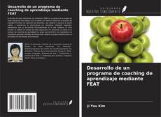 Capa do livro de Desarrollo de un programa de coaching de aprendizaje mediante FEAT 