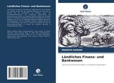 Portada del libro de Ländliches Finanz- und Bankwesen