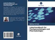 Laborhandbuch für Fischparasitologie und Pharmakologie的封面