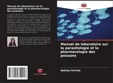 Capa do livro de Manuel de laboratoire sur la parasitologie et la pharmacologie des poissons 