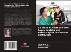 Portada del libro de La salive et l'état de santé bucco-dentaire des enfants ayant des besoins particuliers