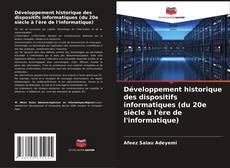 Bookcover of Développement historique des dispositifs informatiques (du 20e siècle à l'ère de l'informatique)