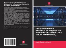 Buchcover von Desenvolvimento Histórico do Dispositivo Informático (Século 20 à Era da Informática)