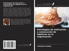 Capa do livro de Estrategias de motivación y consecución de objetivos en la organización 