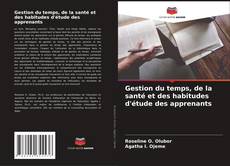 Bookcover of Gestion du temps, de la santé et des habitudes d'étude des apprenants