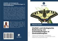 Обложка Vielfalt und ökologische Bedeutung von Schmetterlingen in Zentraläthiopien