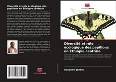 Bookcover of Diversité et rôle écologique des papillons en Éthiopie centrale