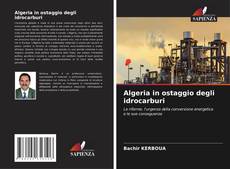 Portada del libro de Algeria in ostaggio degli idrocarburi