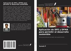 Bookcover of Aplicación de DFE y DFMA para permitir el desarrollo sostenible