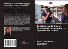 Couverture de Expériences de travail émotionnel des étudiants diplômés de l'UPSA