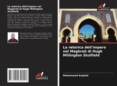 La retorica dell'impero nel Maghreb di Hugh Millington Stutfield的封面