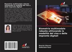 Bookcover of Biometria multimodale robusta utilizzando le modalità del viso e delle impronte digitali