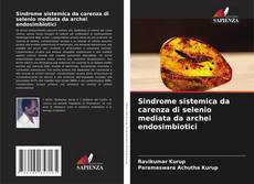 Buchcover von Sindrome sistemica da carenza di selenio mediata da archei endosimbiotici