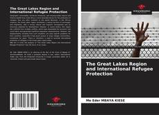 Couverture de The Great Lakes Region and International Refugee Protection