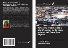 Buchcover von Retos de crecimiento y planificación de la zona urbana del Gran Karu, Nigeria