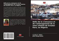 Buchcover von Défis de la croissance et de l'aménagement de la zone urbaine de Greater Karu, au Nigeria