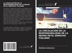 Bookcover of LA CIRCULACIÓN DE LA RESPONSABILIDAD DE LA DEUDA EN EL DERECHO ITALIANO