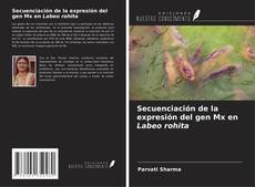 Secuenciación de la expresión del gen Mx en Labeo rohita kitap kapağı