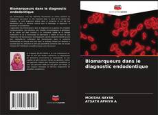 Bookcover of Biomarqueurs dans le diagnostic endodontique