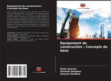 Bookcover of Équipement de construction : Concepts de base