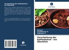 Bookcover of Verarbeitung der Kaffeebohne - ein Überblick