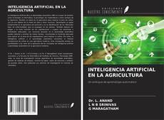 Bookcover of INTELIGENCIA ARTIFICIAL EN LA AGRICULTURA