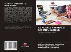 Bookcover of LE MODÈLE HYBRIDE ET SES IMPLICATIONS