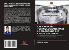 Bookcover of LES AVANCÉES TECHNOLOGIQUES DANS LE DIAGNOSTIC DES CARIES DENTAIRES