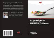 Buchcover von Un manuel sur les médicaments en dentisterie pédiatrique
