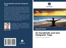 Portada del libro de Sri Aurobindo und sein Integraler Yoga