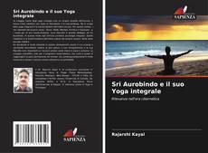 Portada del libro de Sri Aurobindo e il suo Yoga integrale