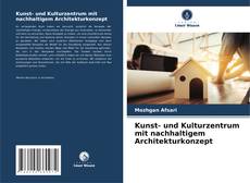 Portada del libro de Kunst- und Kulturzentrum mit nachhaltigem Architekturkonzept