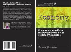 Buchcover von El golpe de la política macroeconómica en el crecimiento agrícola