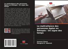 Portada del libro de La maltraitance des personnes âgées en Ethiopie : Un signe des temps