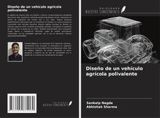 Diseño de un vehículo agrícola polivalente kitap kapağı